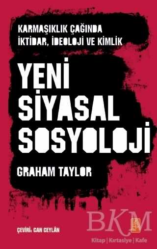 Karmaşıklık Çağında İktidar İdeoloji ve Kimlik Yeni Siyasal Sosyoloji - Sosyoloji Araştırma ve İnceleme Kitapları | Avrupa Kitabevi