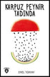 Karpuz Peynir Tadında - Denemeler | Avrupa Kitabevi
