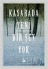 Kasabada Yeni Bir Şey Yok - Öykü Kitapları | Avrupa Kitabevi