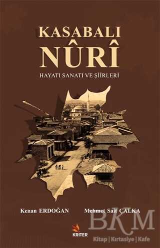 Kasabalı Nuri Hayatı Sanatı ve Şiirleri - Biyografik ve Otobiyografik Kitaplar | Avrupa Kitabevi