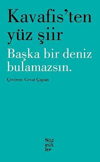 Kavafis`ten Yüz Şiir - Başka Bir Deniz Bulamazsın - Şiir Kitapları | Avrupa Kitabevi
