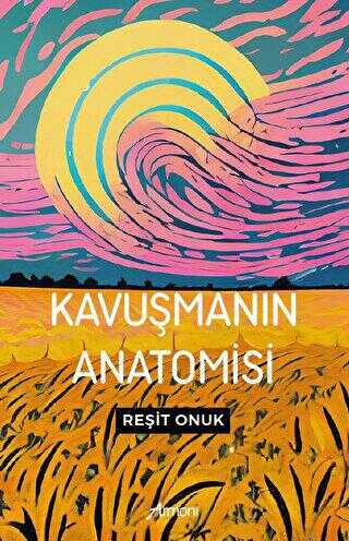 Kavuşmanın Anatomisi - Roman | Avrupa Kitabevi