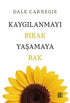 Kaygılanmayı Bırak Yaşamaya bak - Kişisel Gelişim Kitapları | Avrupa Kitabevi