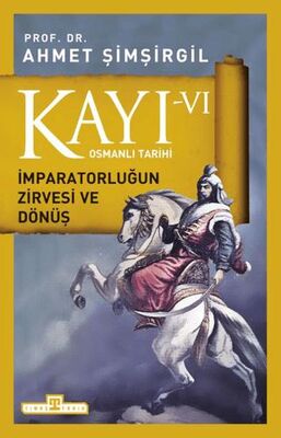 Kayı 6 - İmparatorluğun Zirvesi ve Dönüş -  | Avrupa Kitabevi