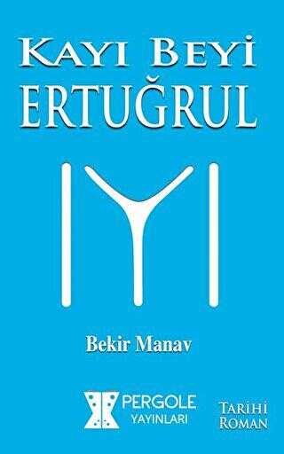 Kayı Beyi Ertuğrul - Roman | Avrupa Kitabevi