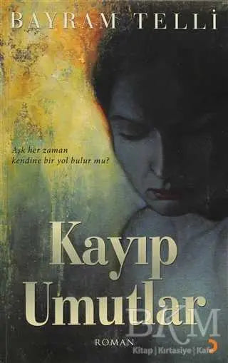 Kayıp Umutlar - Türk Edebiyatı Romanları | Avrupa Kitabevi