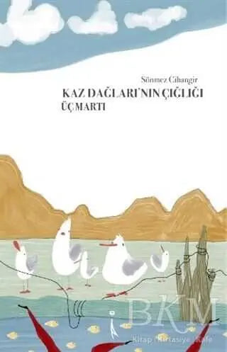 Kaz Dağlarının Çığlığı Üç Martı - Roman | Avrupa Kitabevi