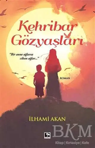 Kehribar Gözyaşları - Roman | Avrupa Kitabevi