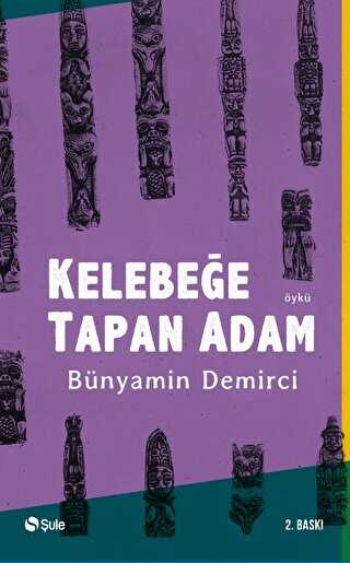 KELEBEĞE TAPAN ADAM - Türk Edebiyatı Romanları | Avrupa Kitabevi