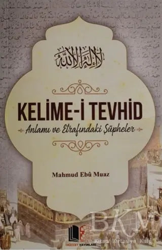 Kelime-i Tevhid - İslami ve Tasavvuf Kitaplar | Avrupa Kitabevi