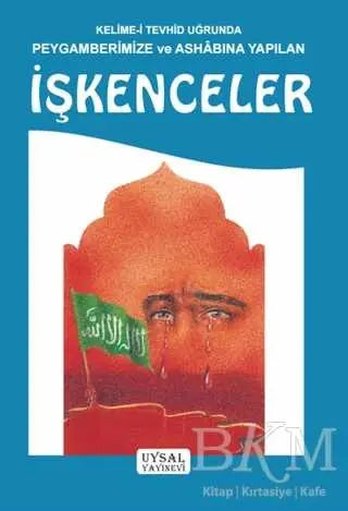 Kelime-i Tevhid Uğrunda Peygamberimize ve Ashabına Yapılan İşkenceler - Genel İslam Kitapları | Avrupa Kitabevi