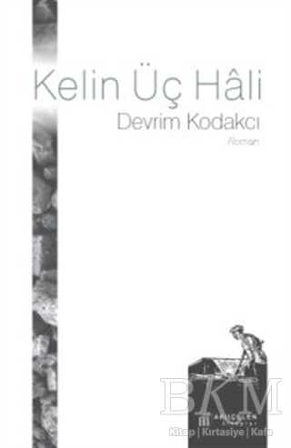 Kelin Üç Hali - Türk Edebiyatı Romanları | Avrupa Kitabevi