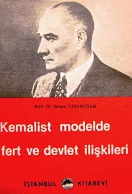 Kemalist Modelde Fert ve Devlet İlişkileri - Mustafa Kemal Atatürk Kitapları | Avrupa Kitabevi