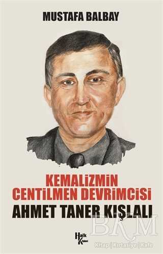 Kemalizmin Centilmen Devrimcisi Ahmet Taner Kışlalı - Anı Mektup ve Günlük Kitapları | Avrupa Kitabevi