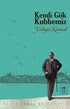 Kendi Gök Kubbemiz - Türk Edebiyatı Romanları | Avrupa Kitabevi