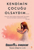 Kendimin Çocuğu Olsaydım -  | Avrupa Kitabevi