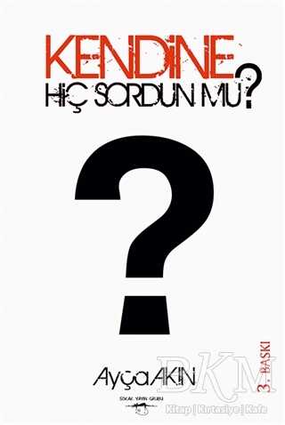 Kendine Hiç Sordun mu? - Kişisel Gelişim Kitapları | Avrupa Kitabevi