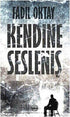 Kendine Sesleniş - Türk Edebiyatı Romanları | Avrupa Kitabevi