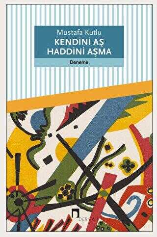 Kendini Aş Haddini Aşma - Denemeler | Avrupa Kitabevi