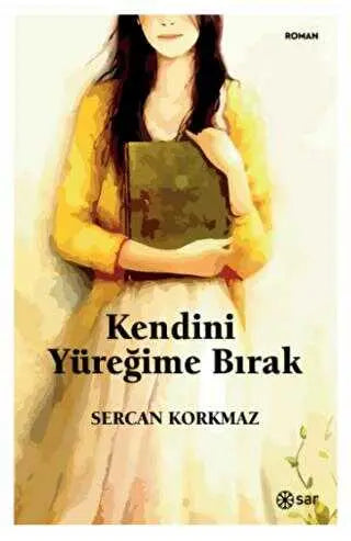 Kendini Yüreğime Bırak - Roman | Avrupa Kitabevi