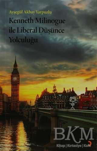 Kenneth Milinogue ile Liberal Düşünce Yolculuğu - Denemeler | Avrupa Kitabevi