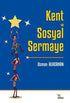 Kent ve Sosyal Sermaye - Sosyoloji Araştırma ve İnceleme Kitapları | Avrupa Kitabevi