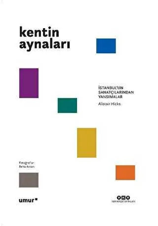 Kentin Aynaları - İstanbul’un Sanatçılarından Yansımalar - Anlatı Kitapları | Avrupa Kitabevi