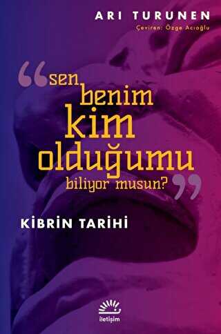 Kibrin Tarihi - Sen Benim Kim Olduğumu Biliyor Musun?