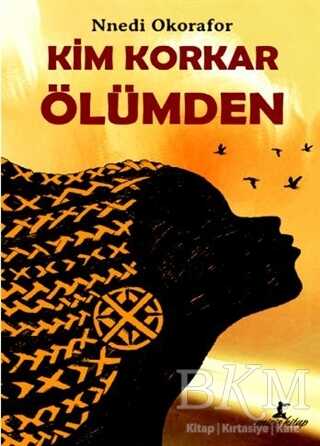 Kim Korkar Ölümden - Roman | Avrupa Kitabevi