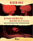 Kimi Derviş Kimi Sultan -  | Avrupa Kitabevi