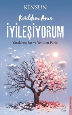 Kırıldım Ama İyileşiyorum - Kişisel Gelişim Kitapları | Avrupa Kitabevi