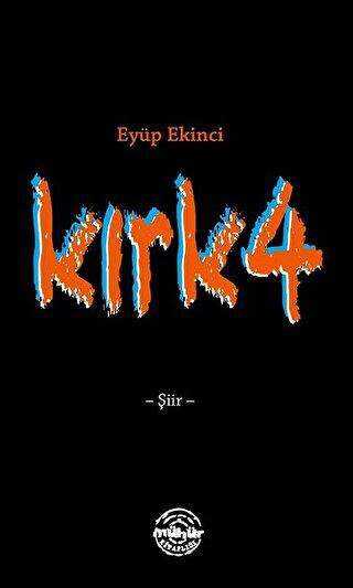Kırk4 - Türk Edebiyatı Romanları | Avrupa Kitabevi