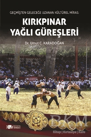 Kırkpınar Yağlı Güreşleri - Kültür Tarihi Kitapları | Avrupa Kitabevi