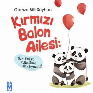 Kırmızı Balon Ailesi- Bir Evlat Edinilme Hikayesi - Masallar | Avrupa Kitabevi