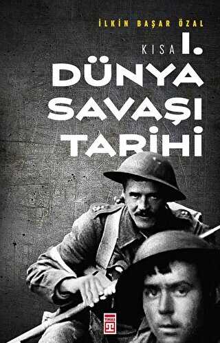 Kısa 1. Dünya Savaşı Tarihi - Dünya Tarihi Kitapları | Avrupa Kitabevi