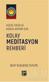 Kişisel Fayda ve Ruhsal Büyüme İçin Kolay Meditasyon Rehberi - Kişisel Gelişim Kitapları | Avrupa Kitabevi