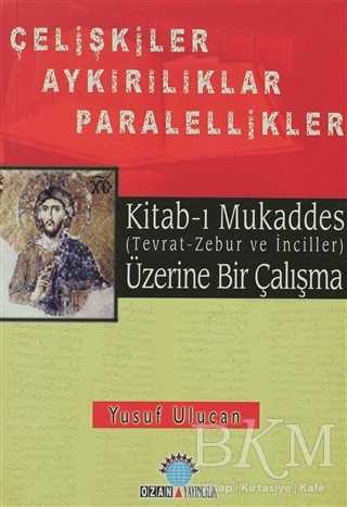 Kitab-ı Mukaddes Üzerine Bir Çalışma Çelişkiler Aykırılıklar Paralellikler -  | Avrupa Kitabevi