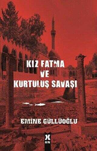 Kız Fatma ve Kurtuluş Savaşı - Tarihi Romanlar | Avrupa Kitabevi