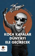 Koca Kafalar Dünyayı Ele Geçirecek - Denemeler | Avrupa Kitabevi