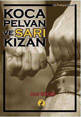 Koca Pelvan ve Sarı Kızan - Türk Edebiyatı Romanları | Avrupa Kitabevi