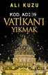 Kod Adı: 39 Vatikan’ı Yıkmak - Araştıma ve İnceleme Kitapları | Avrupa Kitabevi