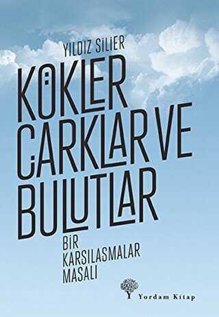 Kökler Çarklar ve Bulutlar - Denemeler | Avrupa Kitabevi