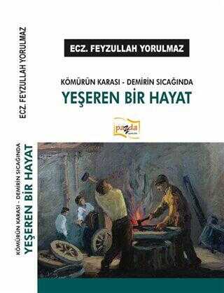 Kömürün Karası - Demirin Sıcağında Yeşeren Bir Hayat - Denemeler | Avrupa Kitabevi