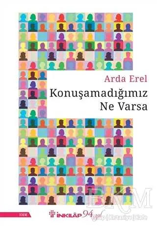 Konuşamadığımız Ne Varsa - Denemeler | Avrupa Kitabevi