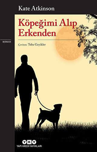 Köpeğimi Alıp Erkenden - Roman | Avrupa Kitabevi