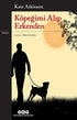 Köpeğimi Alıp Erkenden - Roman | Avrupa Kitabevi