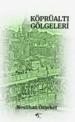 Köprüaltı Gölgeleri - Roman | Avrupa Kitabevi