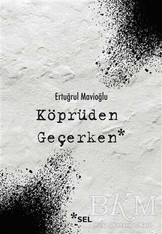 Köprüden Geçerken - Anı Mektup ve Günlük Kitapları | Avrupa Kitabevi