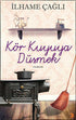 Kör Kuyuya Düşmek - Türk Edebiyatı Romanları | Avrupa Kitabevi