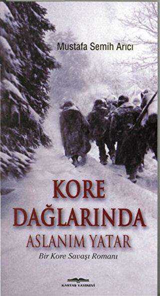 Kore Dağlarında Aslanım Yatar - Tarihi Romanlar | Avrupa Kitabevi